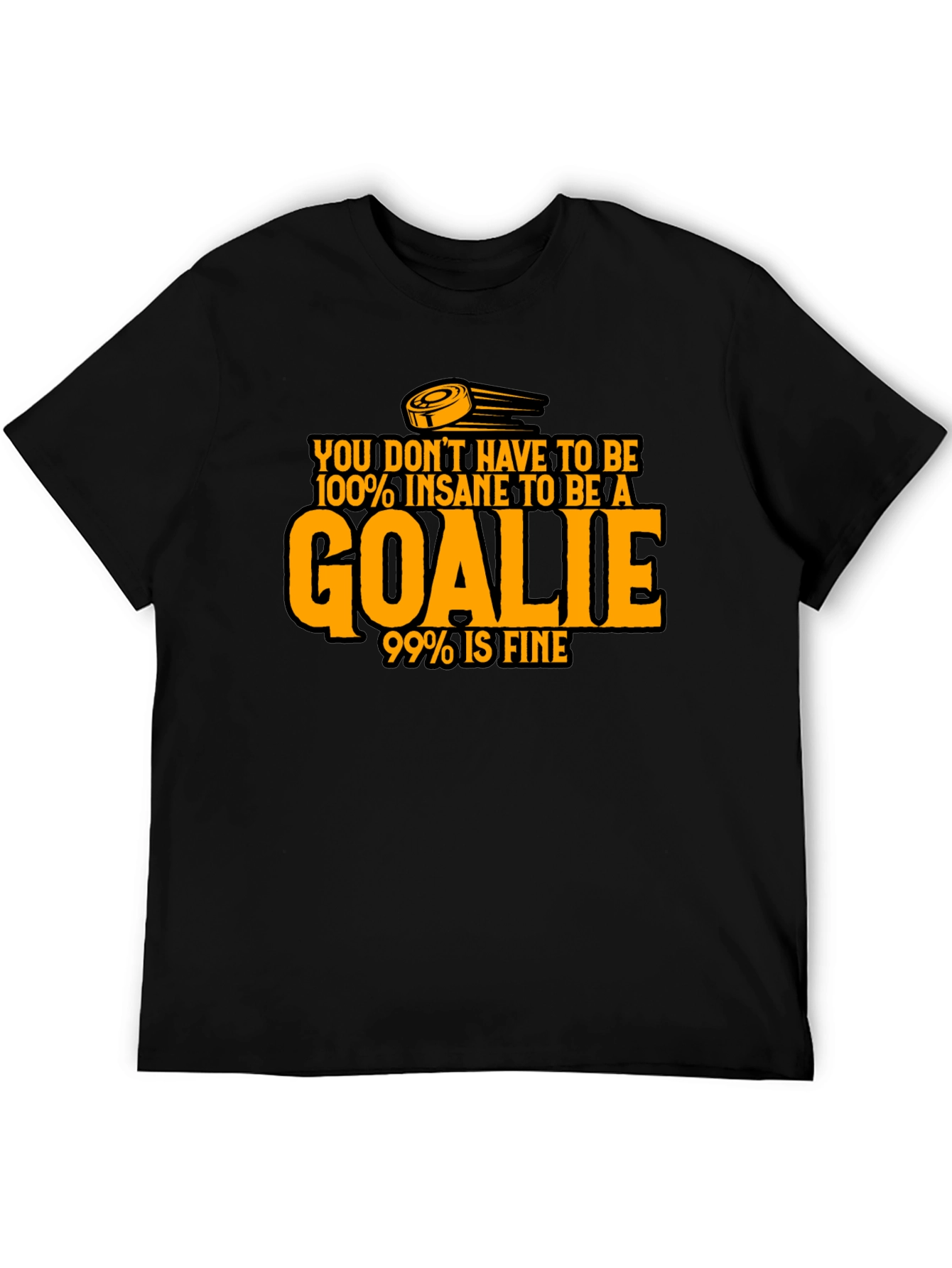 Insane Goalie T-Shirt - Hockey Humor