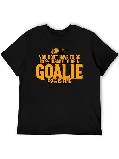Insane Goalie T-Shirt - Hockey Humor
