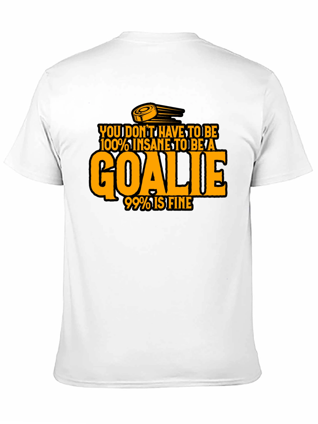 Insane Goalie T-Shirt - Hockey Humor