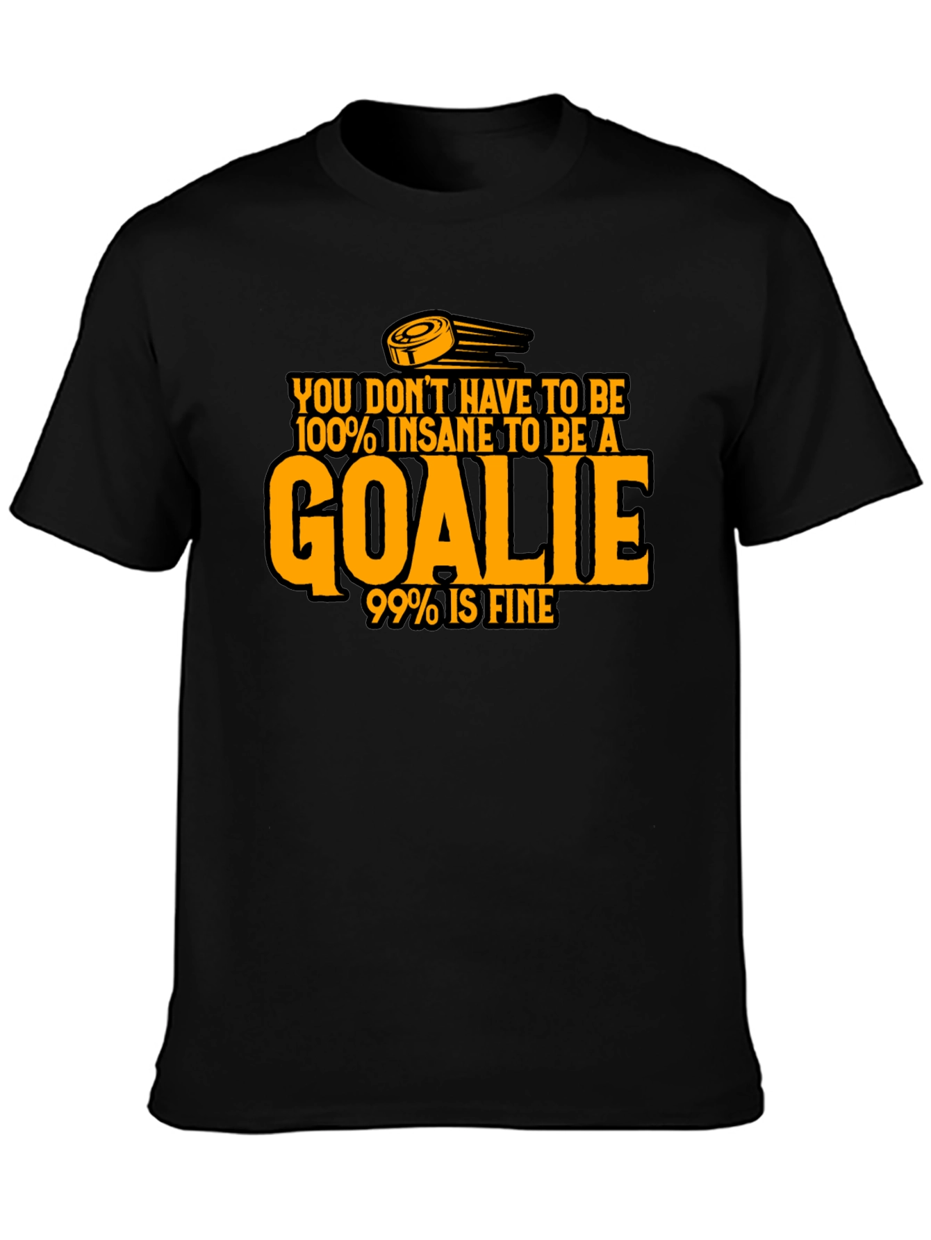 Insane Goalie T-Shirt - Hockey Humor