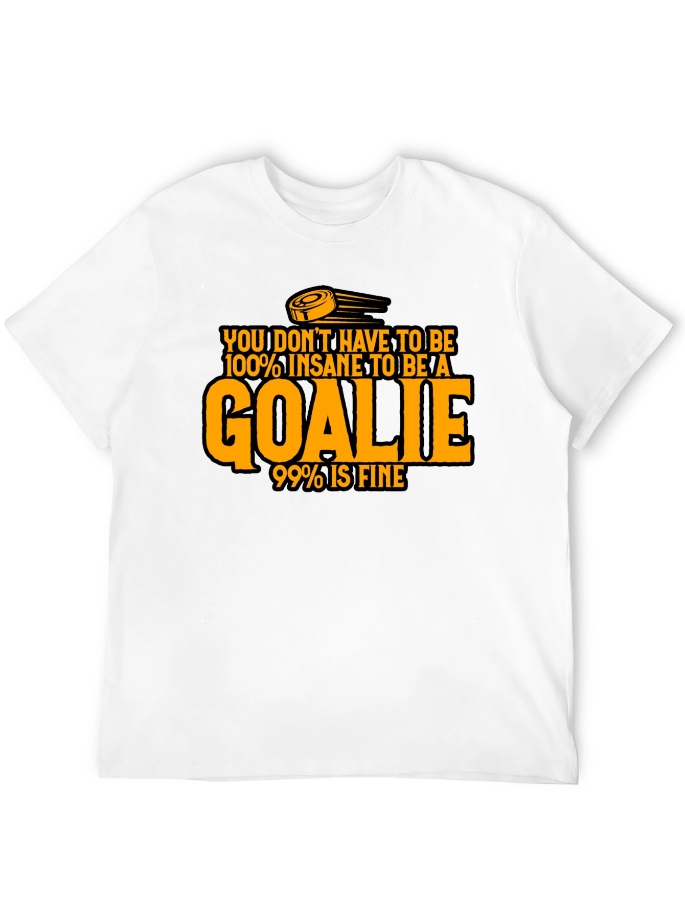 Insane Goalie T-Shirt - Hockey Humor