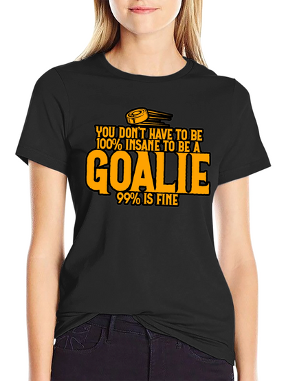 Insane Goalie T-Shirt - Hockey Humor