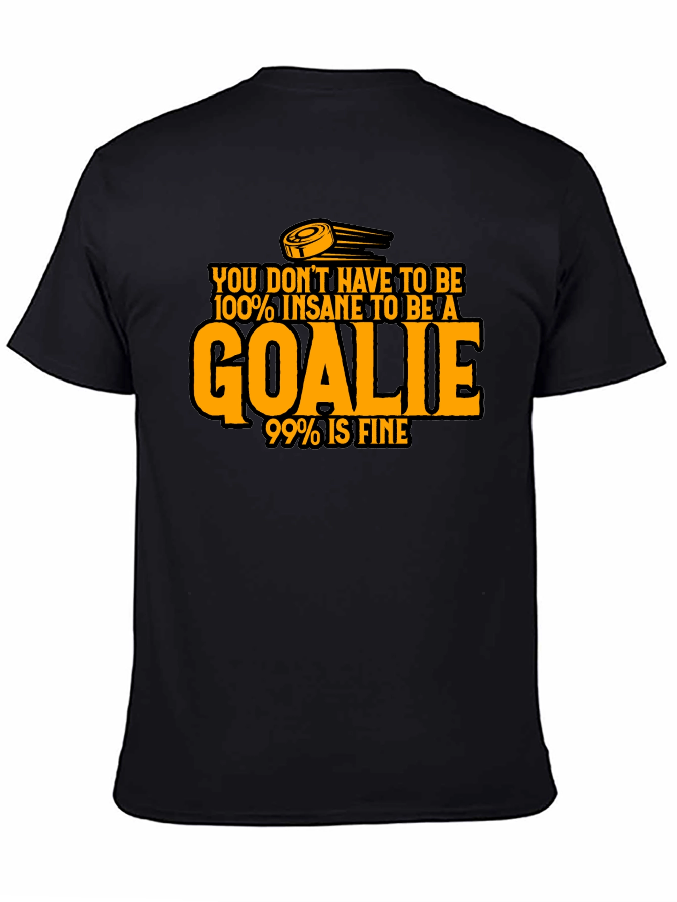 Insane Goalie T-Shirt - Hockey Humor