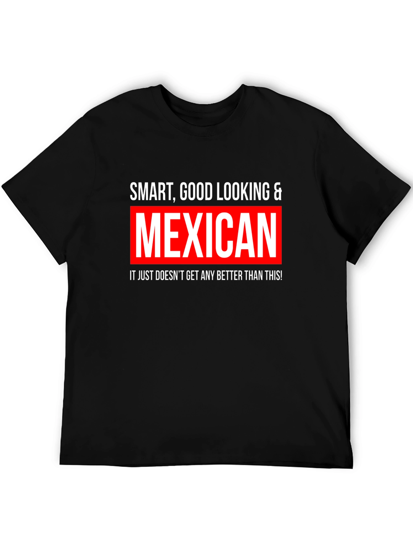 Smart Good Looking & Mexican Black T-Shirt