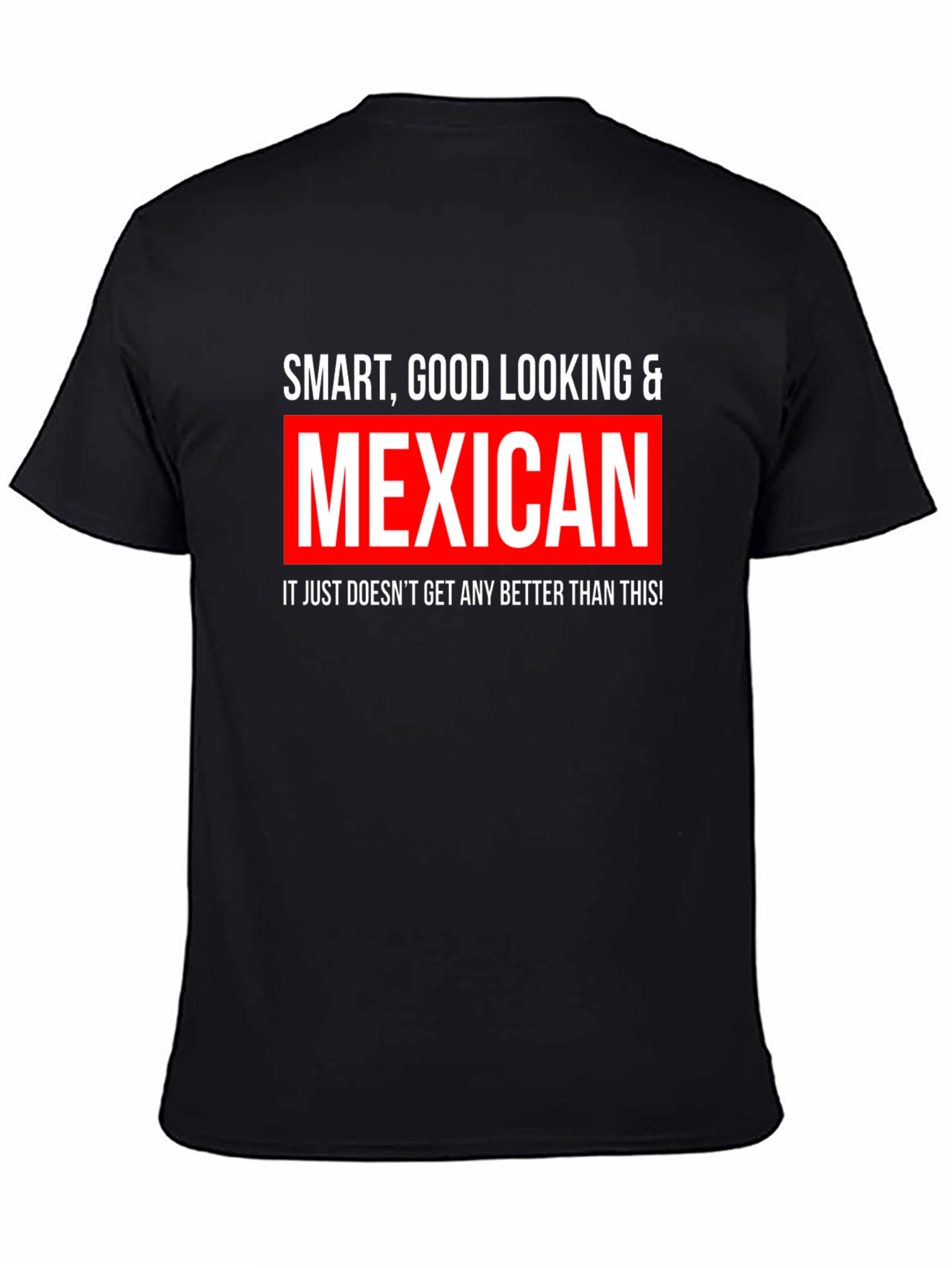 Smart Good Looking & Mexican Black T-Shirt