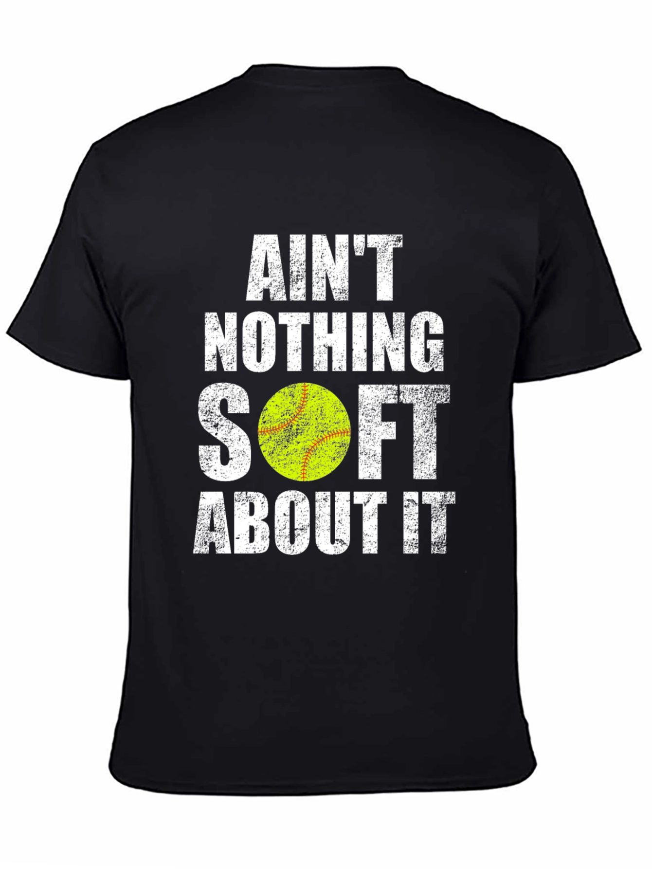 Aint Nothing Soft T-Shirt - Softball Tee