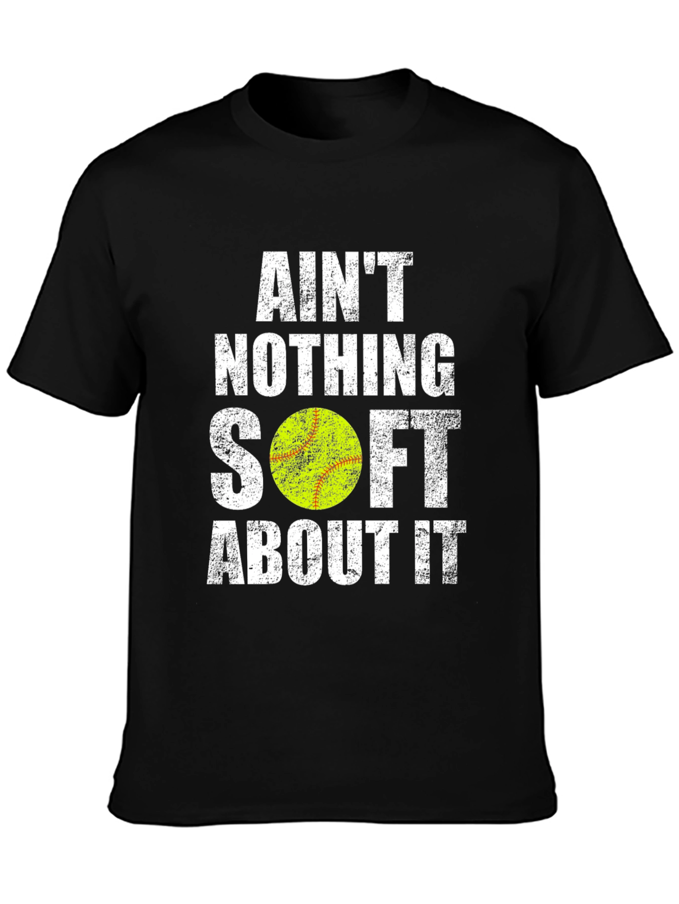 Aint Nothing Soft T-Shirt - Softball Tee