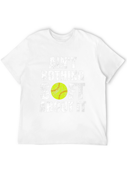 Aint Nothing Soft T-Shirt - Softball Tee