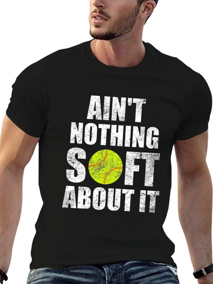 Aint Nothing Soft T-Shirt - Softball Tee