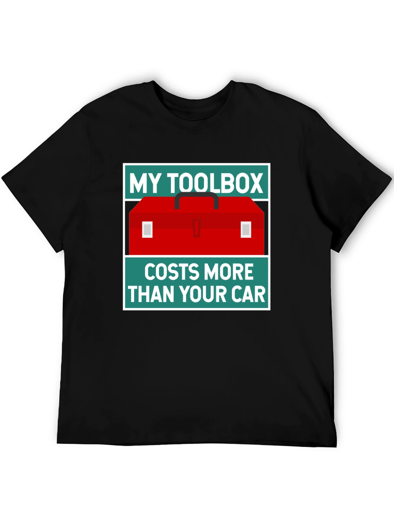 My Toolbox Costs More Than Your Car T-Shirt