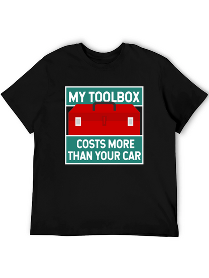 My Toolbox Costs More Than Your Car T-Shirt