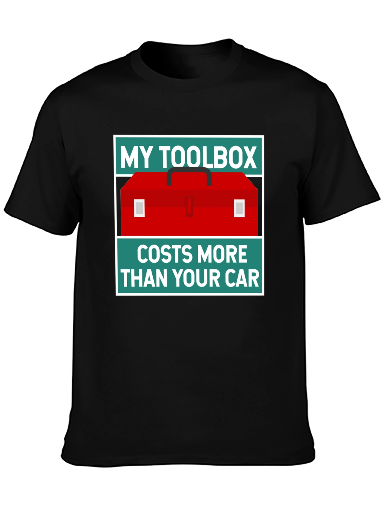 My Toolbox Costs More Than Your Car T-Shirt