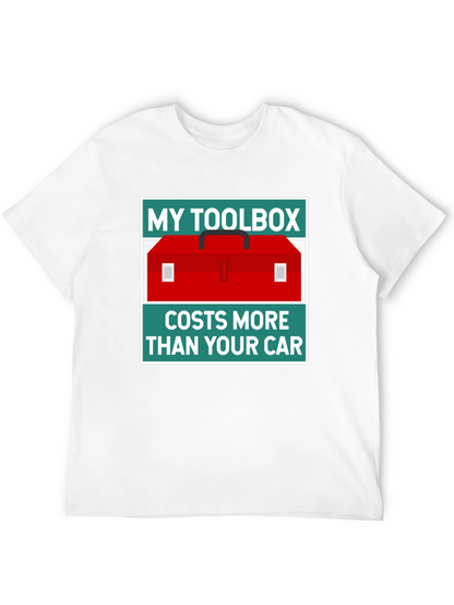 My Toolbox Costs More Than Your Car T-Shirt