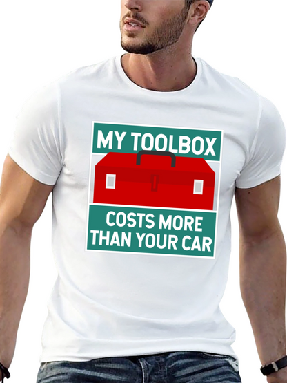 My Toolbox Costs More Than Your Car T-Shirt