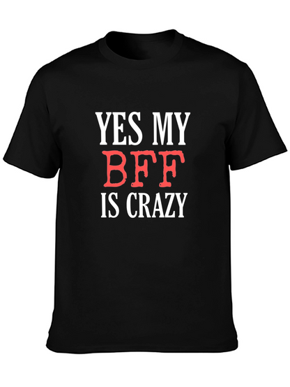 Funny BFF T-Shirt: Yes My BFF Is Crazy