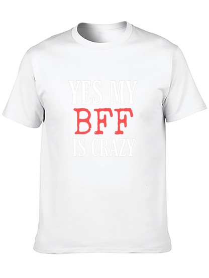 Funny BFF T-Shirt: Yes My BFF Is Crazy