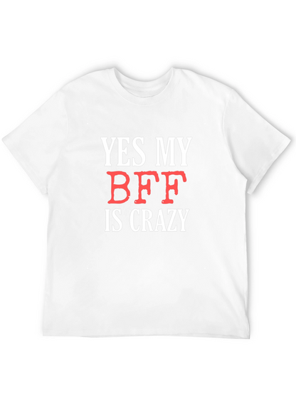 Funny BFF T-Shirt: Yes My BFF Is Crazy