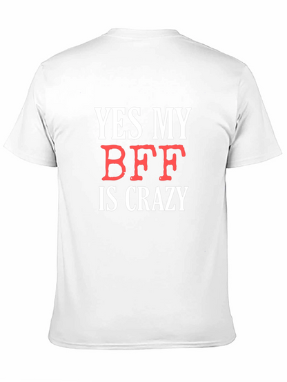 Funny BFF T-Shirt: Yes My BFF Is Crazy