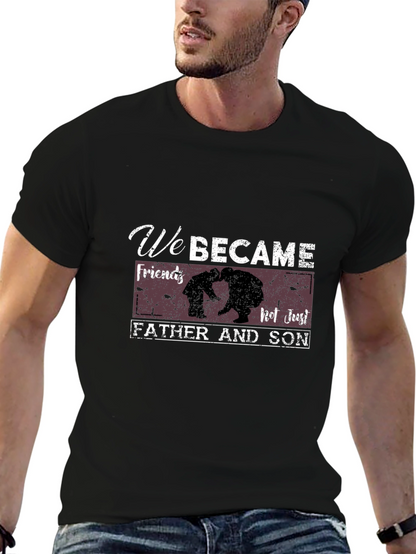 Father & Son T-Shirt - We Became Friends