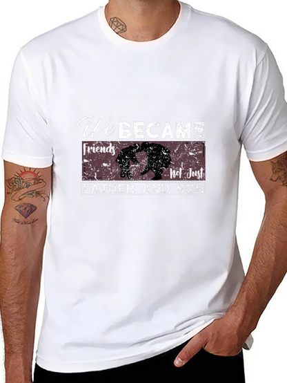 Father & Son T-Shirt - We Became Friends