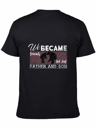 Father & Son T-Shirt - We Became Friends