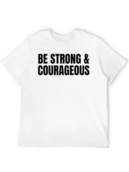 Be Strong & Courageous T-Shirt