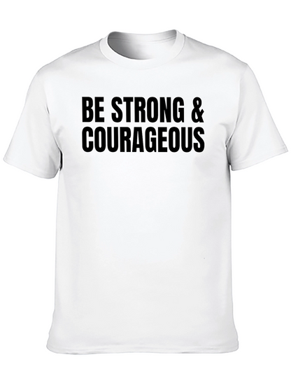 Be Strong & Courageous T-Shirt
