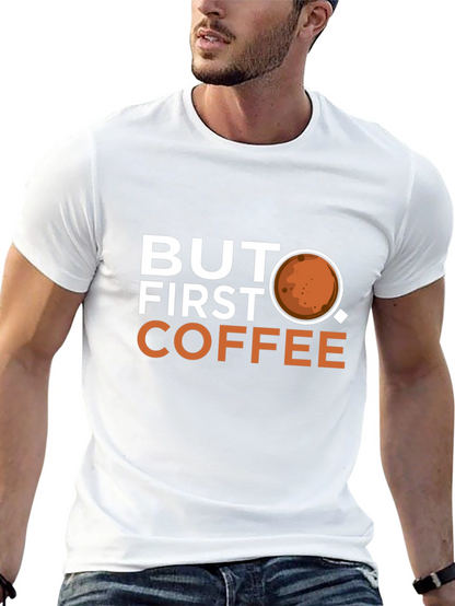 But First Coffee Graphic T-Shirt - Casual Wear