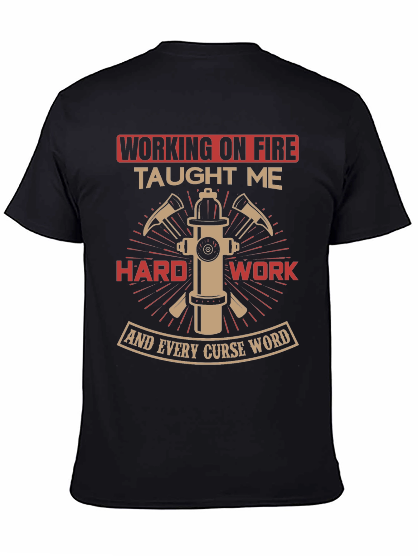 Firefighter Humor T-Shirt - Working on Fire