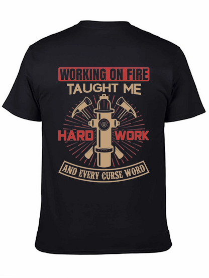 Firefighter Humor T-Shirt - Working on Fire