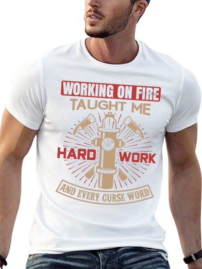 Firefighter Humor T-Shirt - Working on Fire