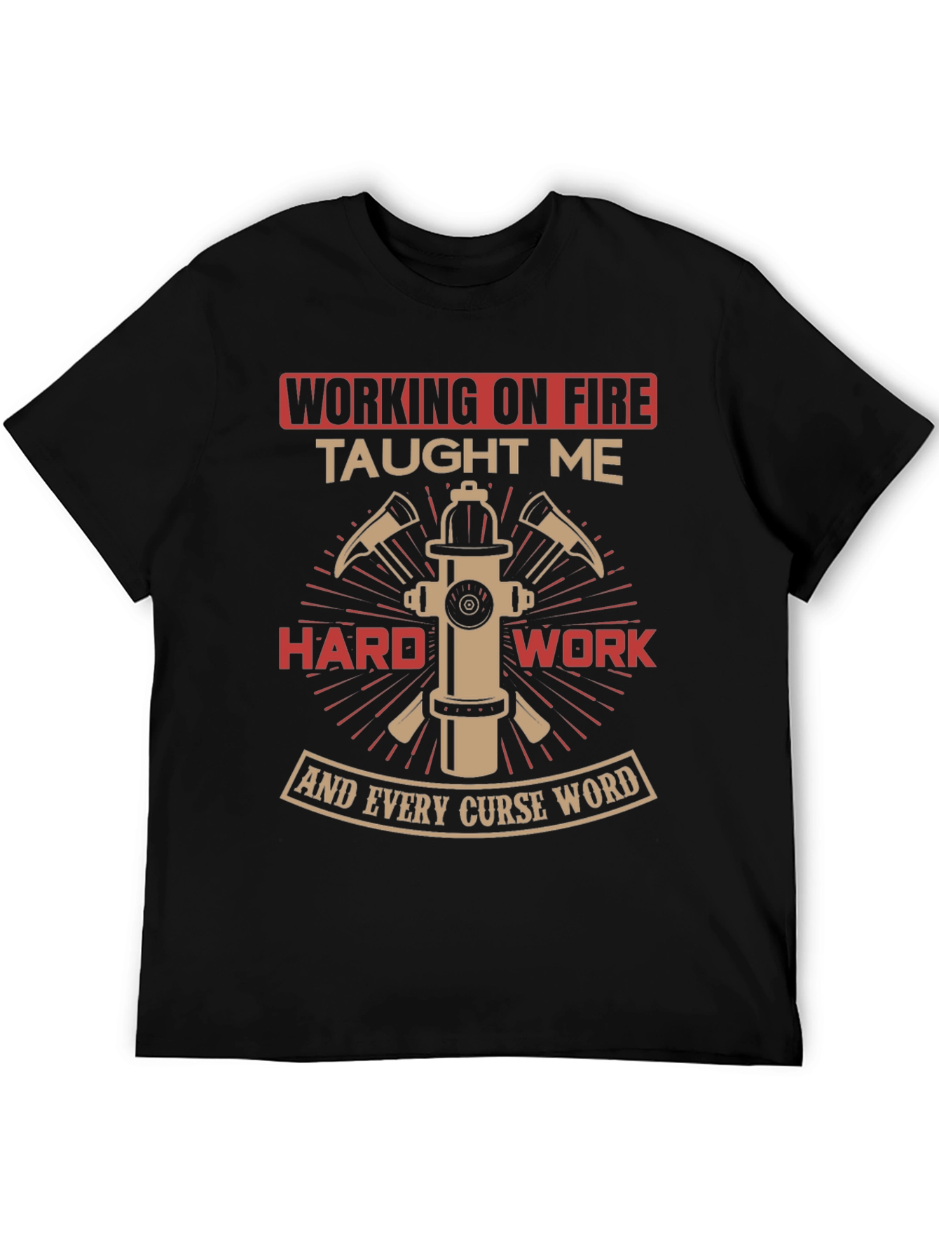 Firefighter Humor T-Shirt - Working on Fire