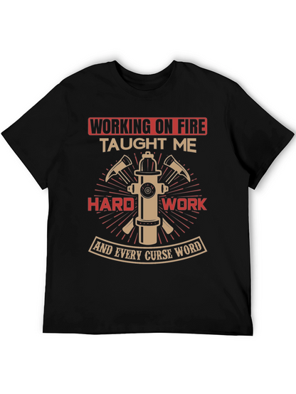 Firefighter Humor T-Shirt - Working on Fire