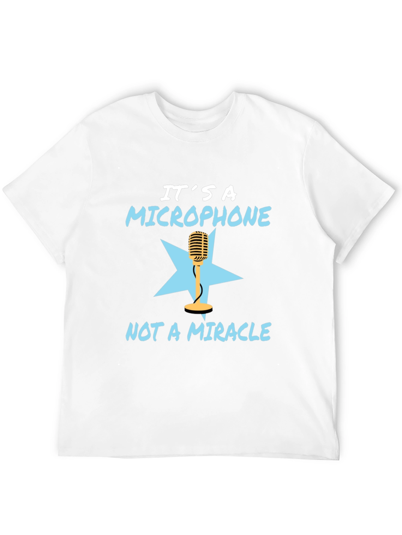 Its a Microphone T-Shirt - Funny Musician Tee