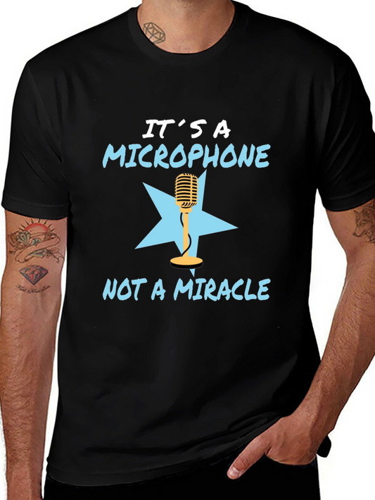 Its a Microphone T-Shirt - Funny Musician Tee