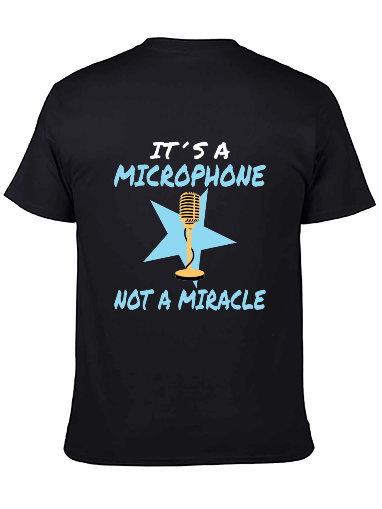 Its a Microphone T-Shirt - Funny Musician Tee