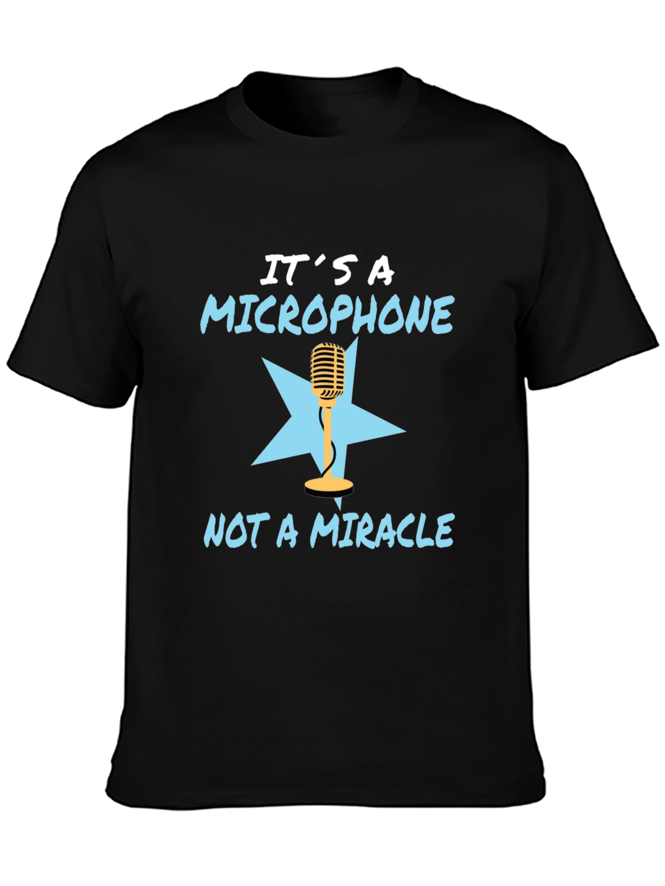 Its a Microphone T-Shirt - Funny Musician Tee