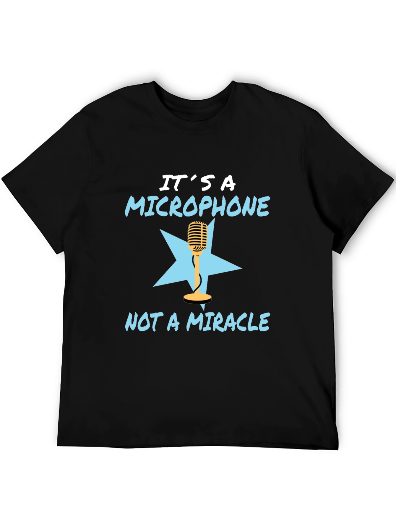 Its a Microphone T-Shirt - Funny Musician Tee