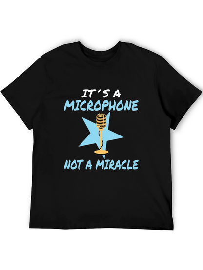 Its a Microphone T-Shirt - Funny Musician Tee