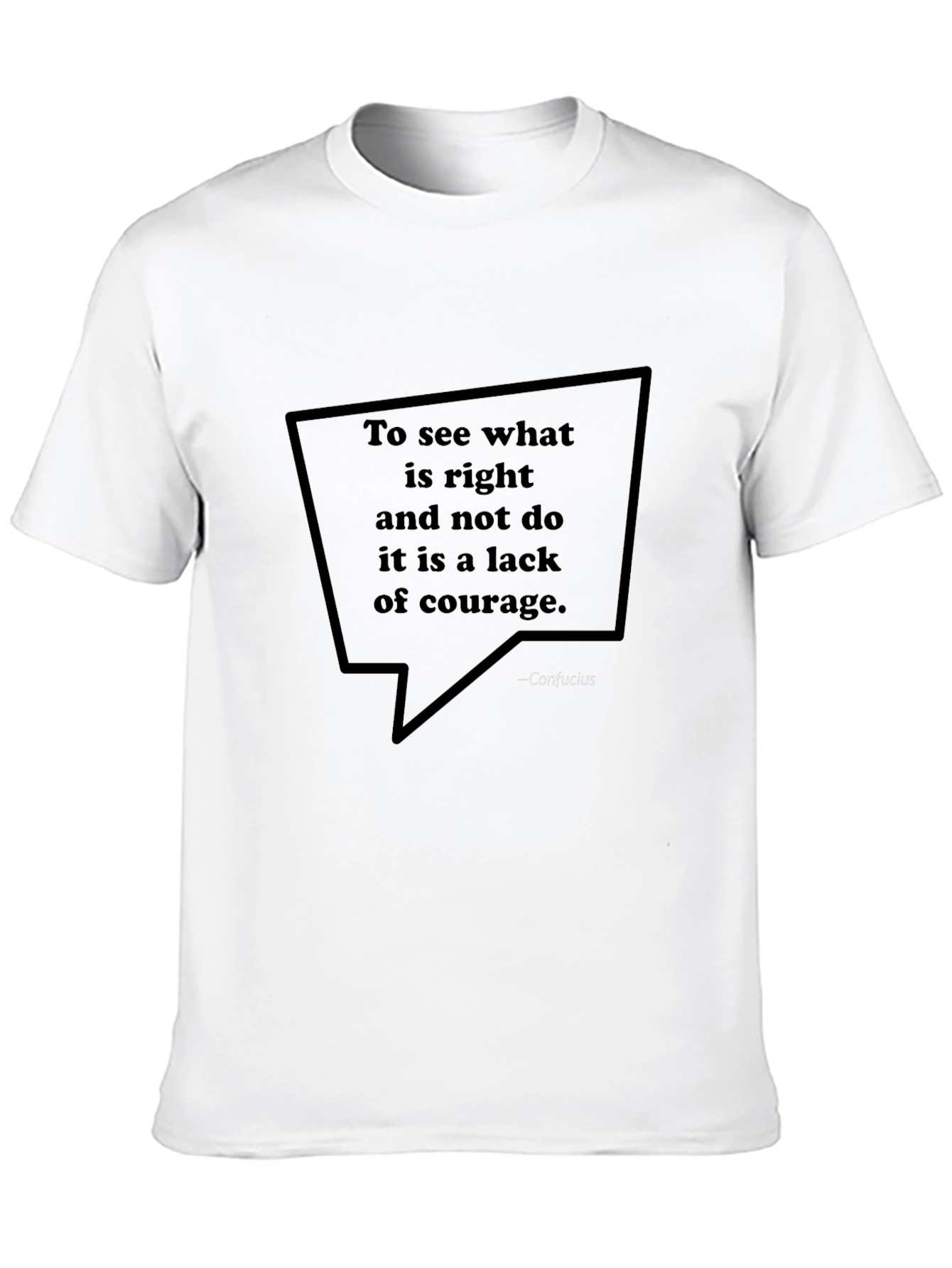 Confucius Quote Graphic Tee - Courage Wisdom Shirt