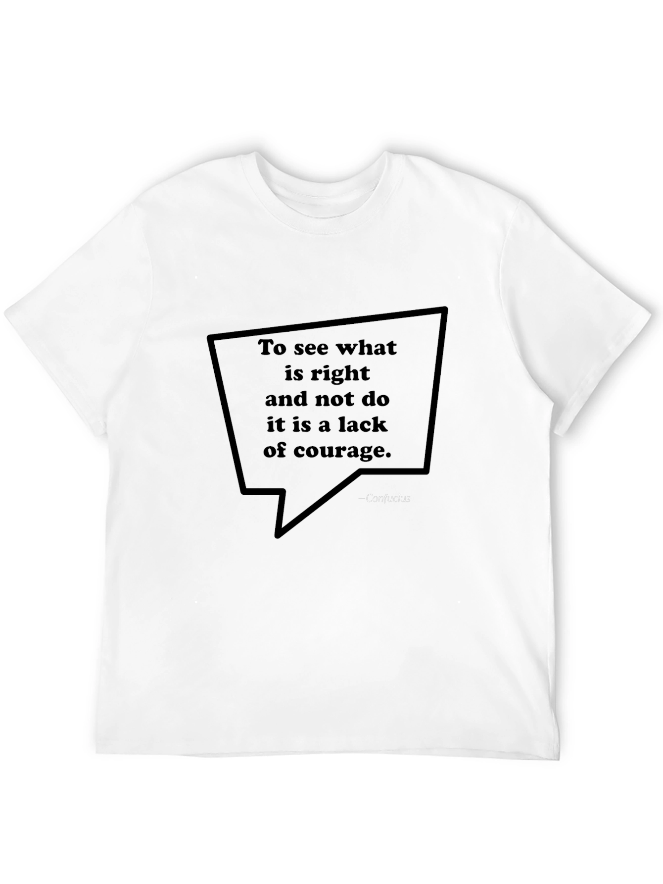 Confucius Quote Graphic Tee - Courage Wisdom Shirt