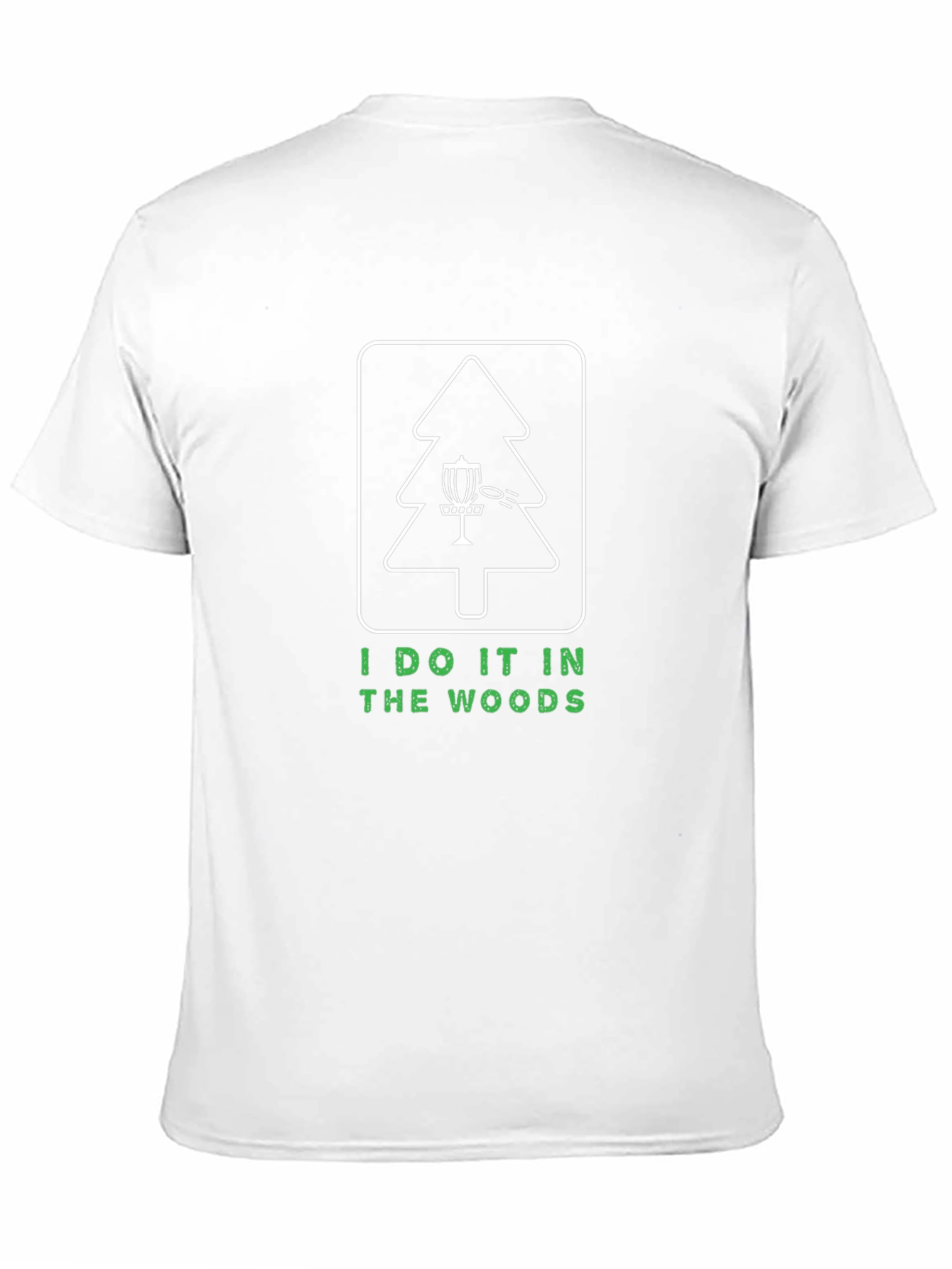 I Do It In The Woods Disc Golf T-Shirt