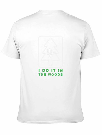 I Do It In The Woods Disc Golf T-Shirt