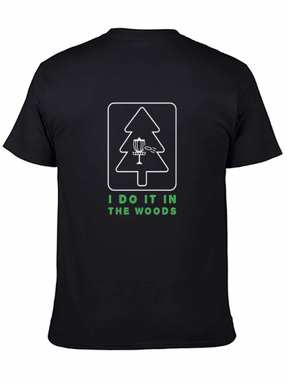 I Do It In The Woods Disc Golf T-Shirt