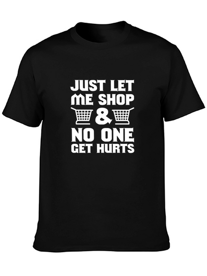 Just Let Me Shop Funny Graphic T-Shirt
