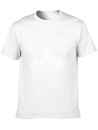 Just Let Me Shop Funny Graphic T-Shirt