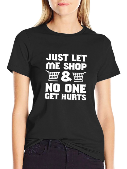 Just Let Me Shop Funny Graphic T-Shirt