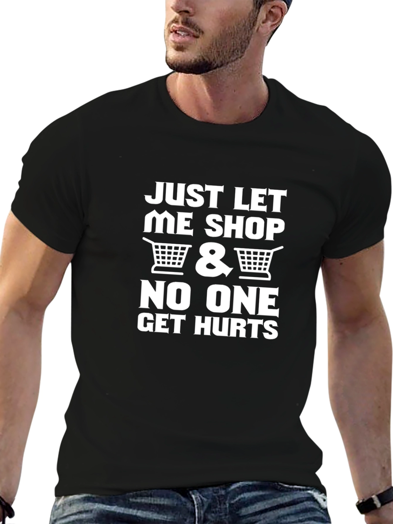 Just Let Me Shop Funny Graphic T-Shirt