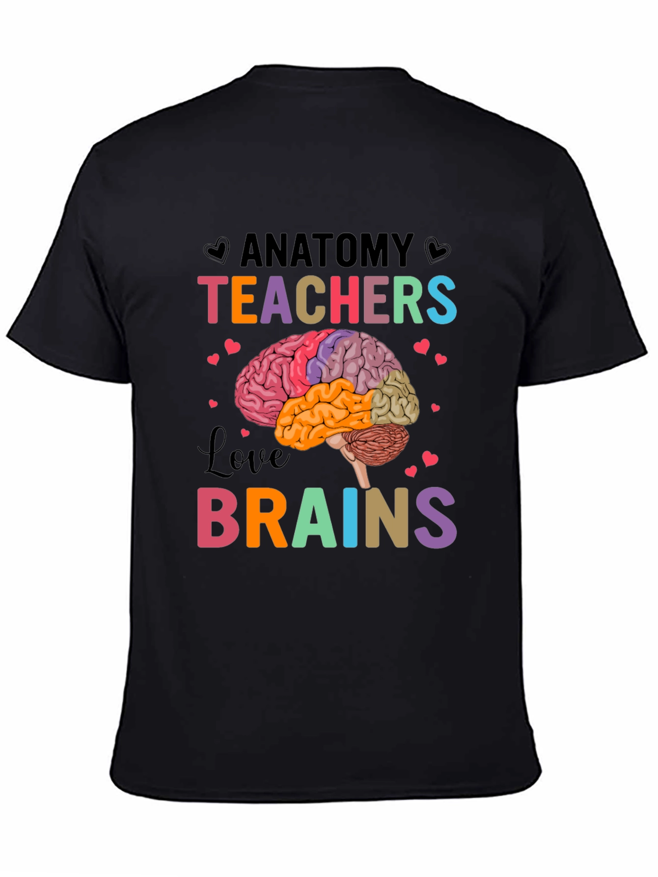 Anatomy Teachers Love Brains T-Shirt