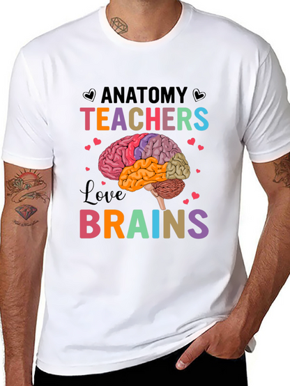 Anatomy Teachers Love Brains T-Shirt